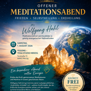 Meditationsabend im Yogong Yoga Studio Merzig mit Wolfgang Hahl, Erdenhüter-Kristallen, spirituellen Liedern, Mantren und gemeinsamen Meditationen für Frieden, Selbstheilung und Erdheilung.